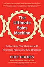 The Ultimate Sales Machine: Turbocharge Your Business with Relentless Focus on 12 Key Strategies (Hardcover)