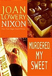 Murdered, My Sweet (Paperback, Reprint)