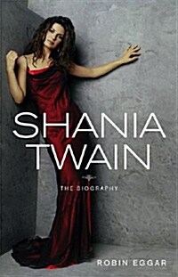[중고] Shania Twain: The Biography (Paperback)