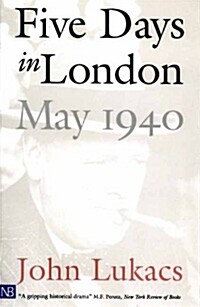 Five Days in London, May 1940 (Paperback)