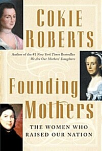 Founding Mothers: The Women Who Raised Our Nation (Hardcover, Deckle Edge)