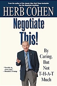 [중고] Negotiate This!: By Caring, But Not T-H-A-T Much (Paperback)