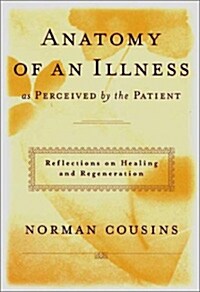 Anatomy of an Illness as Perceived by the Patient: Reflections on Healing and Regeneration (Hardcover)