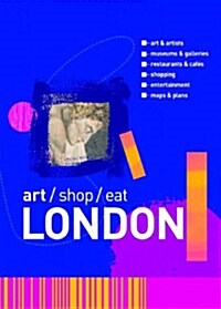 Art/Shop/Eat London (Paperback)