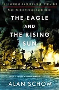 The Eagle and the Rising Sun: The Japanese-American War, 1941-1943, Pearl Harbor Through Guadalcanal (Paperback)