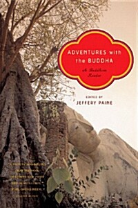 Adventures with the Buddha: A Buddhism Reader (Paperback)
