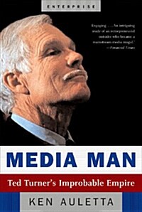Media Man: Ted Turners Improbable Empire (Paperback)