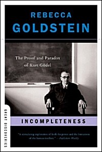 Incompleteness: The Proof and Paradox of Kurt G?el (Paperback)