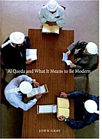Al-qaeda And What It Means To Be Modern (Paperback)
