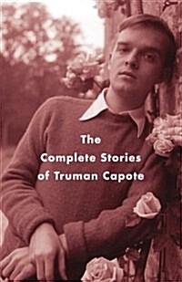 The Complete Stories Of Truman Capote (Paperback, Reprint)