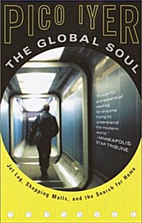 The Global Soul: Jet Lag, Shopping Malls, and the Search for Home (Paperback)