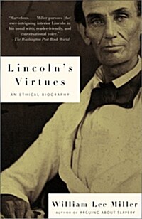 Lincolns Virtues: An Ethical Biography (Paperback)
