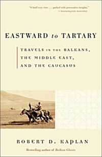 Eastward to Tartary: Travels in the Balkans, the Middle East, and the Caucasus (Paperback)