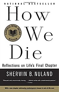 [중고] How We Die: Reflections on Lifes Final Chapter, New Edition (National Book Award Winner) (Paperback)