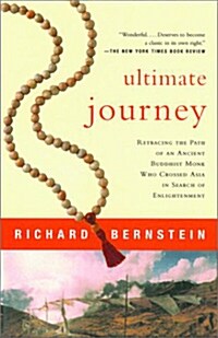 Ultimate Journey: Retracing the Path of an Ancient Buddhist Monk Who Crossed Asia in Search of Enlightenment (Paperback)