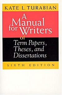 A Manual for Writers of Term Papers, Theses, and Dissertations (Paperback, 6th, Revised)