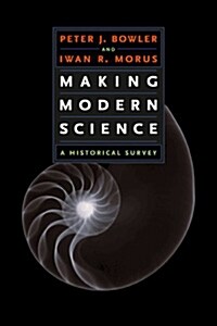 Making Modern Science: A Historical Survey (Paperback)