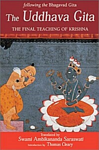 The Uddhava Gita: The Final Teaching of Krishna (Paperback)