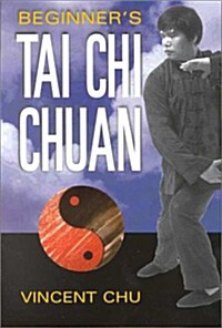 Beginners Tai Chi Chuan (Paperback)