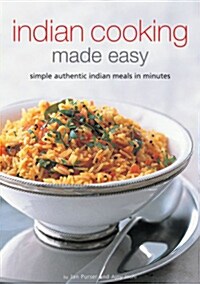 Indian Cooking Made Easy: Simple Authentic Indian Meals in Minutes [Indian Cookbook, Over 60 Recipes] (Spiral)