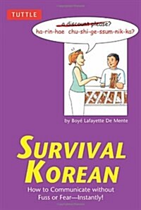 Survival Korean: How to Communicate Without Fuss or Fear - Instantly! (Korean Phrasebook) (Paperback, 2, Edition, First)