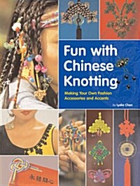 Fun with Chinese Knotting (Hardcover)