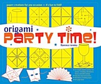 Origami Party Time!: 25 Simple Projects for Parties, Including Decorations, Favors, and Table Settings [With 64-Page Book and 104 Sheets of Folding Pa (Other)