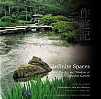 Infinite Spaces: The Art and Wisdom of the Japanese Garden (Paperback)