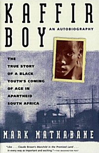 Kaffir Boy : The True Story of a Black Youths Coming of Age in Apartheid South Africa (Paperback)