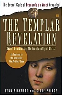 [중고] The Templar Revelation: Secret Guardians of the True Identity of Christ (Paperback)
