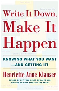 Write It Down Make It Happen: Knowing What You Want and Getting It (Paperback)