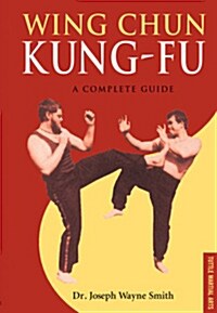 Wing Chun Kung-Fu: A Complete Guide (Paperback)