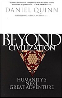 [중고] Beyond Civilization: Humanity｀s Next Great Adventure (Paperback)