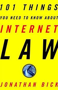 101 Things You Need to Know About Internet Law (Paperback, 1st)