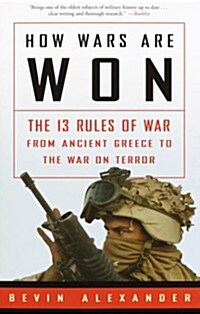 How Wars Are Won: The 13 Rules of War from Ancient Greece to the War on Terror (Paperback)