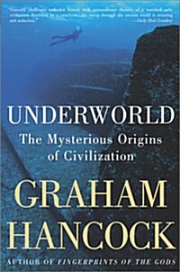 Underworld: The Mysterious Origins of Civilization (Paperback)
