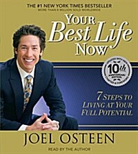 Your Best Life Now: 7 Steps to Living at Your Full Potential (Audio CD, Rmst and Revise)