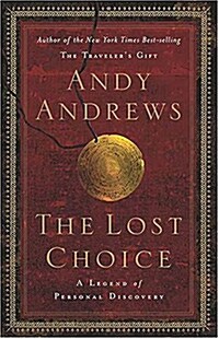 The Lost Choice: A Legend of Personal Discovery (Hardcover)