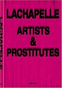 David LaChapelle: Artists and Prostitutes (Hardcover)