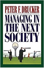 [중고] Managing in the Next Society: Lessons from the Renown Thinker and Writer on Corporate Management (Paperback, 1994 and Limite)