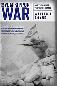 The Yom Kippur War: And the Airlift Strike That Saved Israel (Paperback)