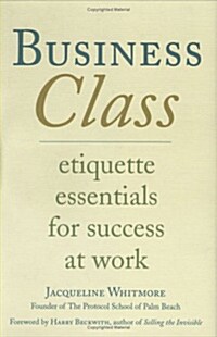 Business Class: Etiquette Essentials for Success at Work (Hardcover)