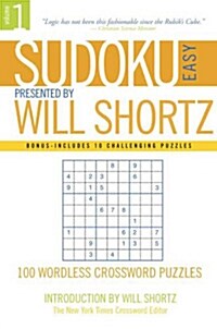 Sudoku Easy Presented by Will Shortz Volume 1: 100 Wordless Crossword Puzzles (Paperback)