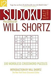 [중고] Sudoku Easy to Hard Presented by Will Shortz, Volume 2: 100 Wordless Crossword Puzzles (Paperback)