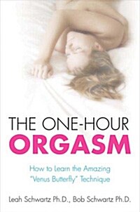 The One-Hour Orgasm: How to Learn the Amazing Venus Butterfly Technique (Paperback)