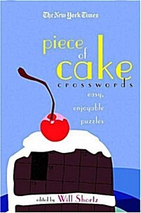 The New York Times Piece of Cake Crosswords: Easy, Enjoyable Puzzles (Paperback)