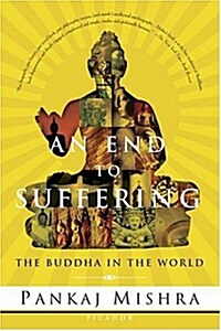 An End to Suffering: The Buddha in the World (Paperback)