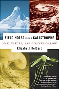 [중고] Field Notes from a Catastrophe: Man, Nature, and Climate Change (Paperback)