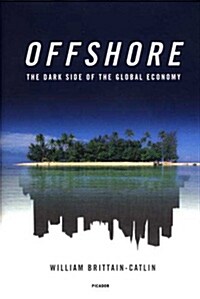 Offshore: The Dark Side of the Global Economy (Paperback)