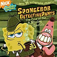 Spongebob Detectivepants: The Case of the Missing Spatula [With 34 Holographic Stickers] (Paperback)